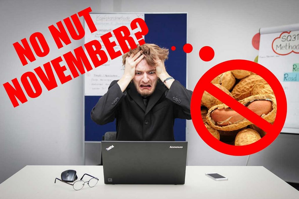 No Nut November | The Bator Blog