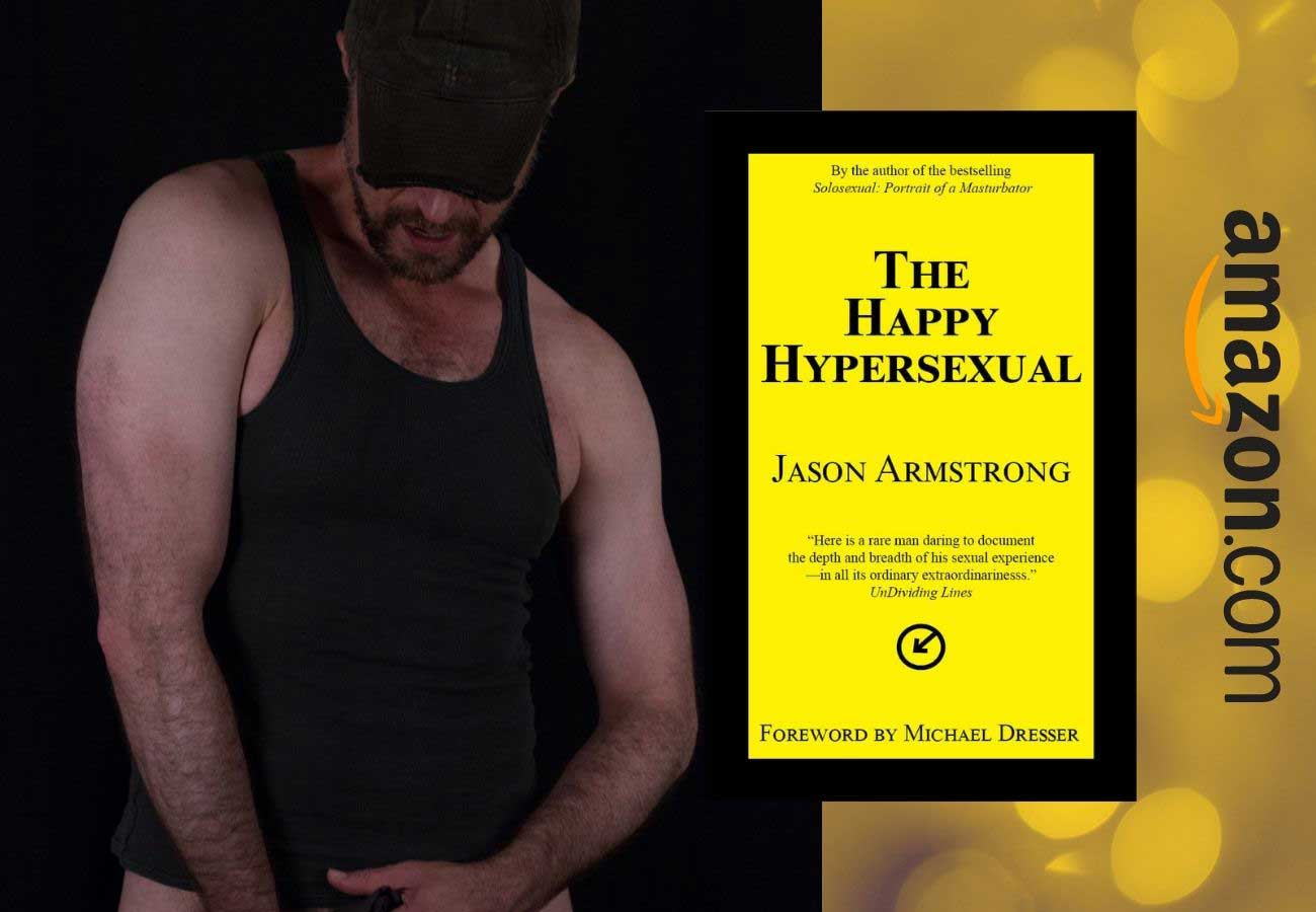 Jason Armstrong Releases New Book “The Happy Hypersexual”