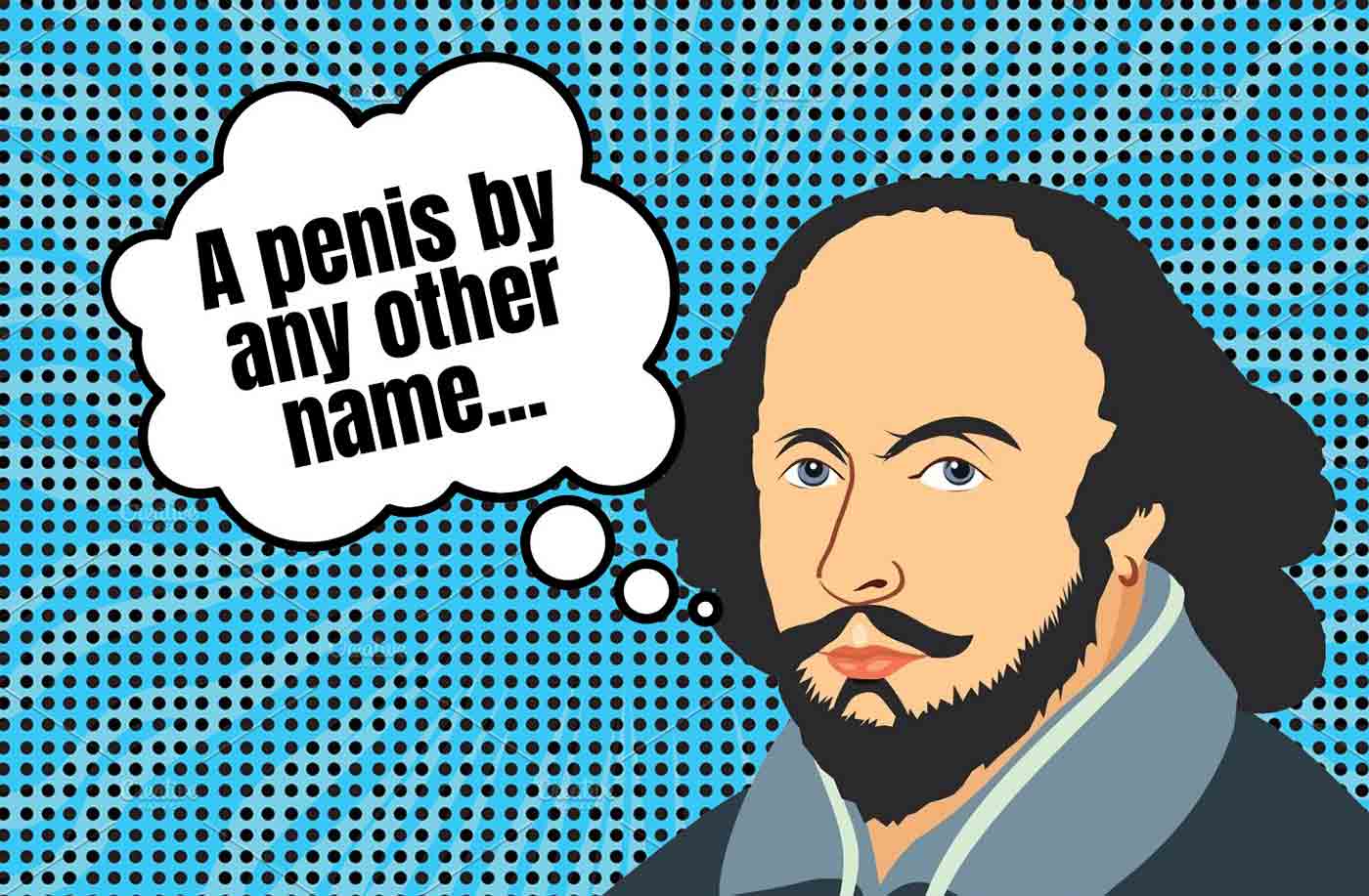 A Penis By Any Other Name…