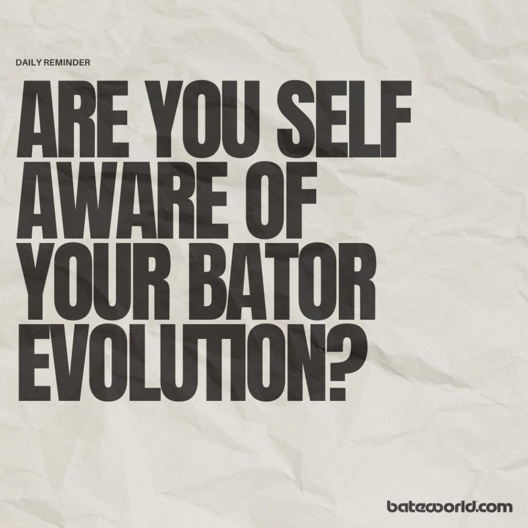 are you self aware of your bator evolution
